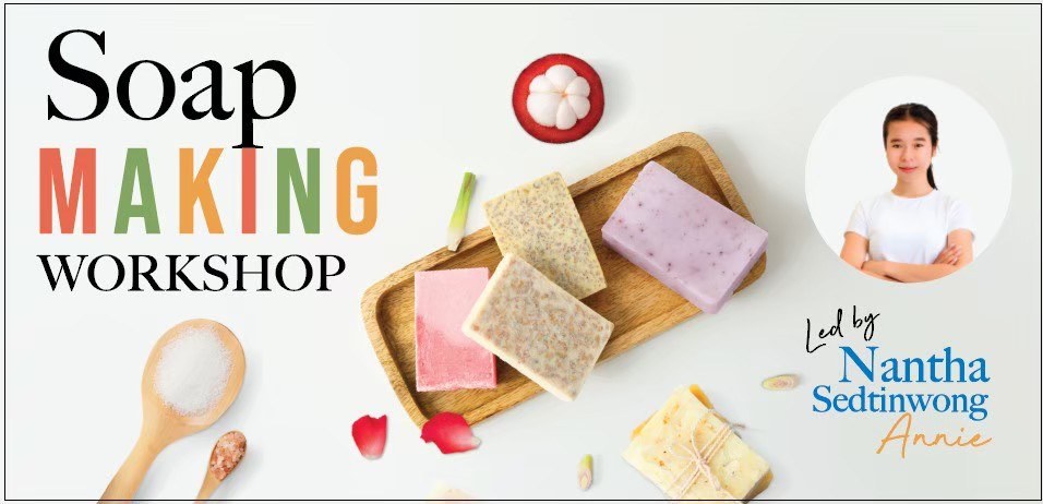 Soap Making Workshop banner — led by Nantha Sedtinwong (Annie)